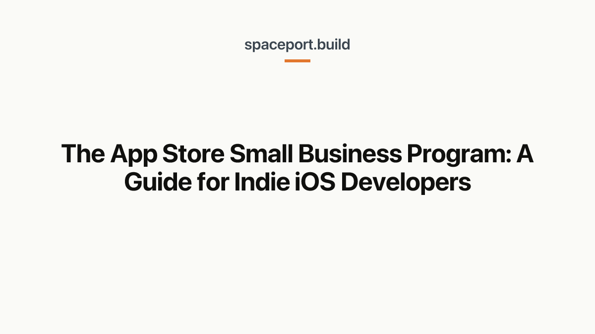 The App Store Small Business Program: A Guide for Indie iOS Developers