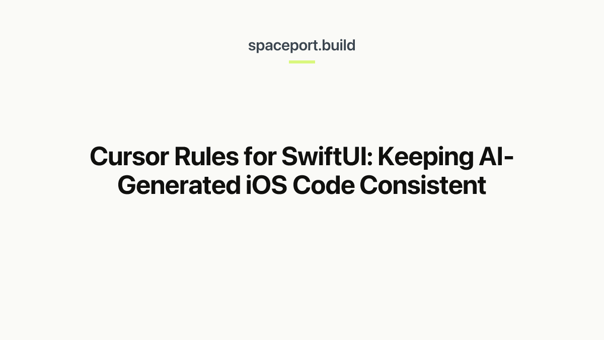 Cursor Rules for SwiftUI: Keeping AI-Generated iOS Code Consistent