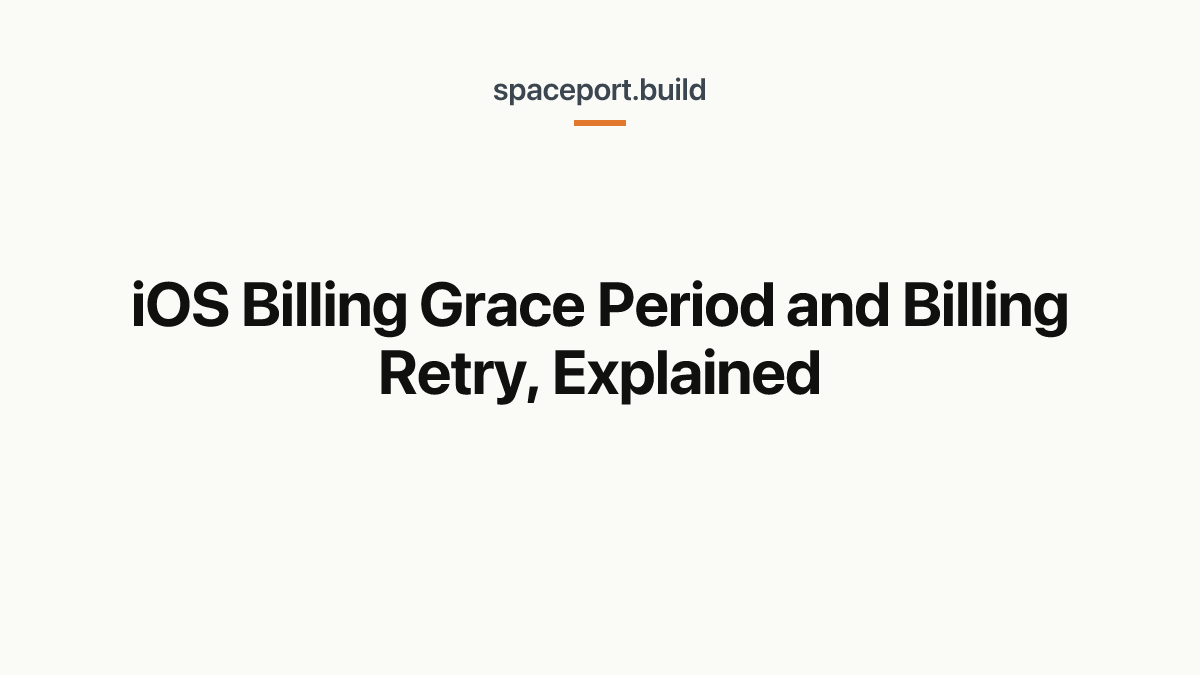iOS Billing Grace Period and Billing Retry, Explained