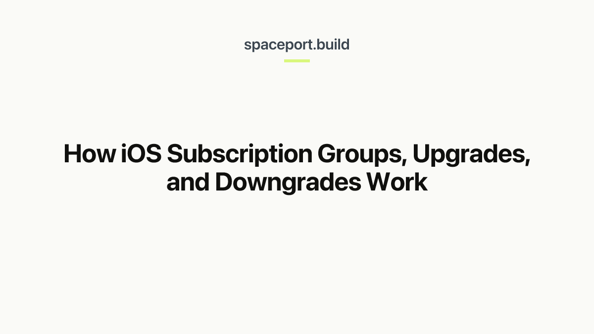 How iOS Subscription Groups, Upgrades, and Downgrades Work