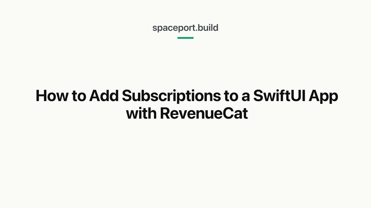How to Add Subscriptions to a SwiftUI App with RevenueCat