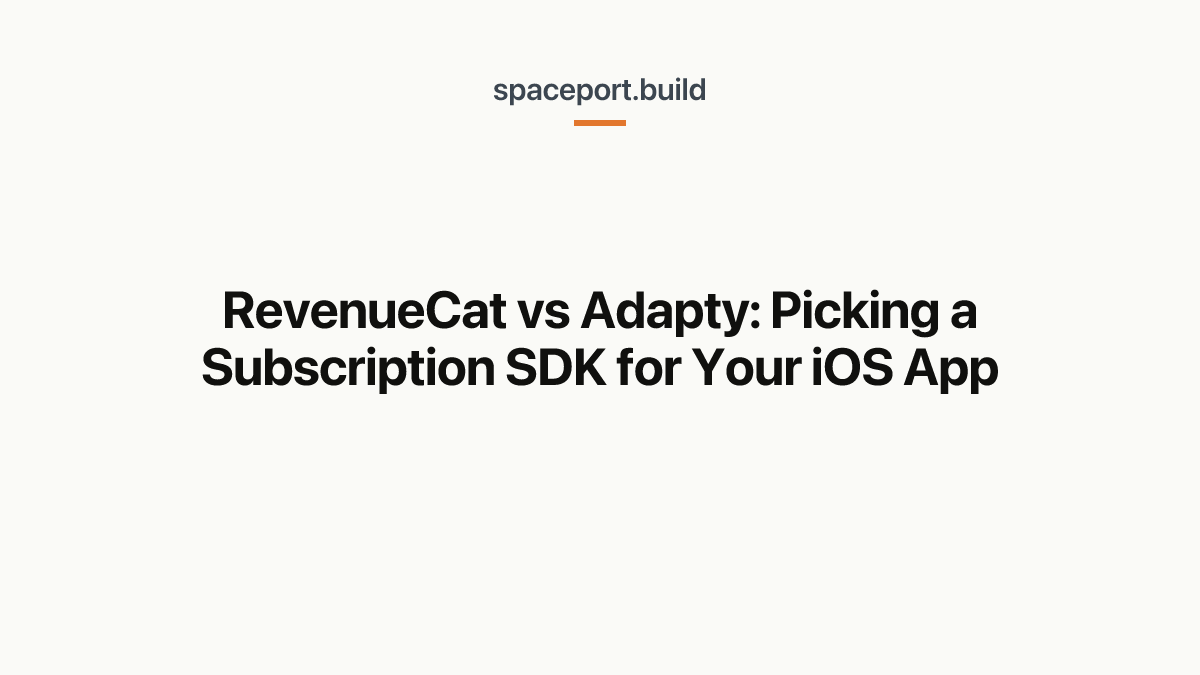 RevenueCat vs Adapty: Picking a Subscription SDK for Your iOS App
