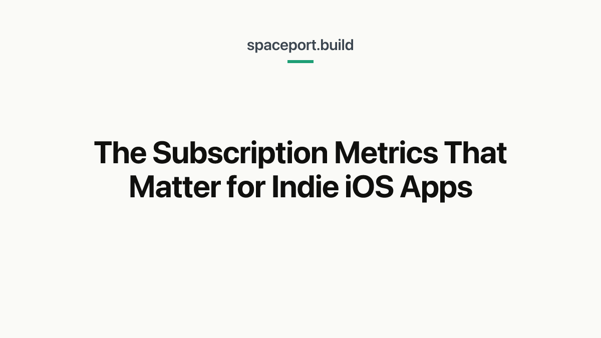 The Subscription Metrics That Matter for Indie iOS Apps
