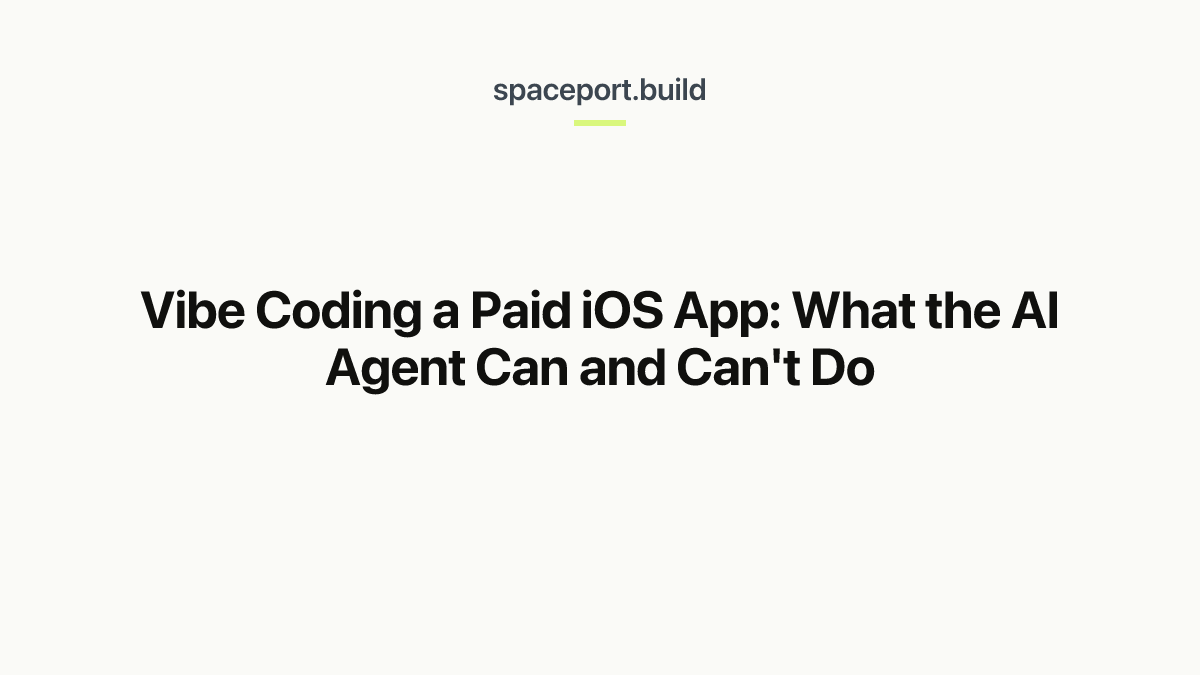 Vibe Coding a Paid iOS App: What the AI Agent Can and Can't Do