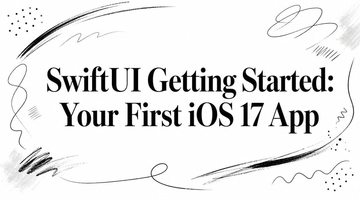 SwiftUI Getting Started: Your First iOS 17 App
