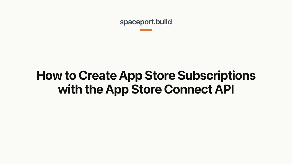 How to Create App Store Subscriptions with the App Store Connect API