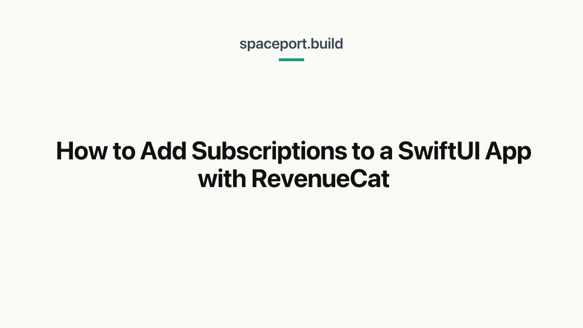 How to Add Subscriptions to a SwiftUI App with RevenueCat