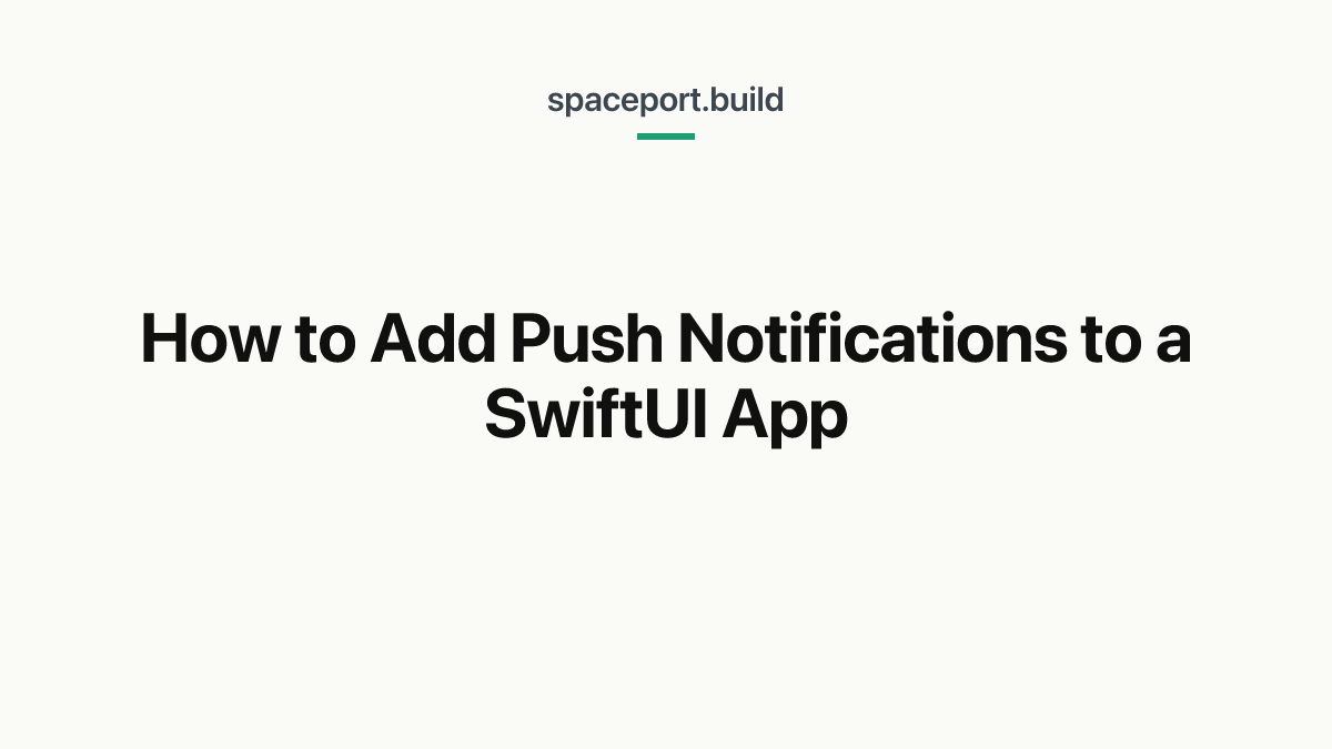 How to Add Push Notifications to a SwiftUI App